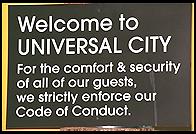 Welcome to Universal City  (shopping mall built in the style of a city street; Los Angeles California).